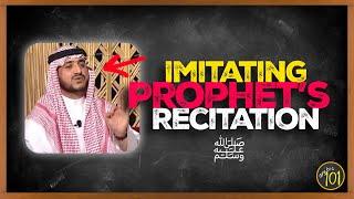 Imitating the Style of the Prophet ﷺ in Reciting the Quran | Arabic101