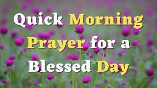 A Short Morning Prayer for a Blessed Day - Today’s Prayer