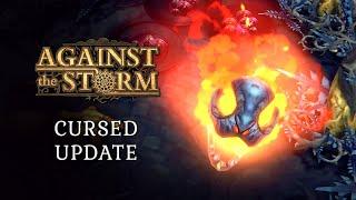 Against the Storm - Cursed Update Trailer