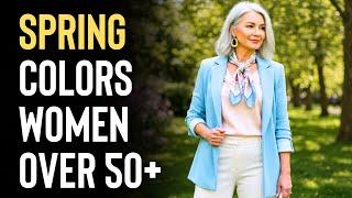 Best Spring 2025 Colors Women Over 50 MUST Wear