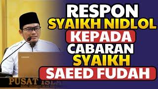 Respon Syaikh Nidlol Kepada Cabaran Syaikh Saeed Fudah