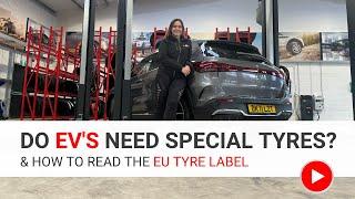 Do EV's Need Special Tyres? | How To Read EU Tyre Labels For An EV