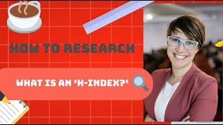 What is an H-index? | How To Research