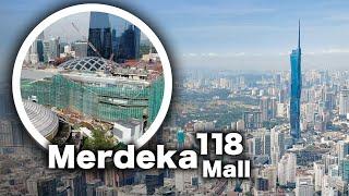 Merdeka 118 Malaysia - The Mall's Development Update