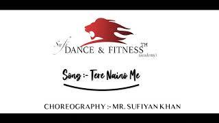 Tere naino main..... Choreographed by Sufiyan khan || Sufi_Dance_&_Fitness ||