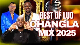 BEST OF LUO OHANGLA VIDEO MIX 2025~DJ KCLOSE|PRINCE INDAH|EMMA JALAMO|ODONGO SWAGG|ELLY TOTO|PAPA