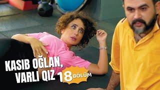 Kasıb oğlan, varlı qız | 18-ci bölüm