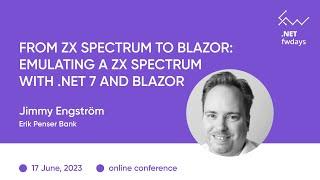 "From ZX Spectrum to Blazor" Jimmy Engström / .NET fwdays'23 [eng]