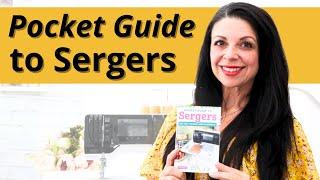 Sergers Just Got a WHOLE Lot Easier with This New Must-Have Guide!