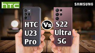 HTC U23 Pro VS Samsung Galaxy S22 Ultra 5G #BECKtechnical