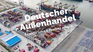 Deutscher Außenhandel - Exporte um 1,6 Prozent erhöht