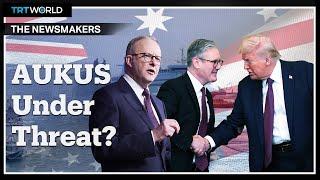 AUKUS alliance at risk: Will Trump abandon Australia and UK?