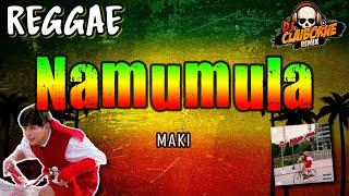 NAMUMULA (Reggae Version) | Maki  DJ Claiborne Remix