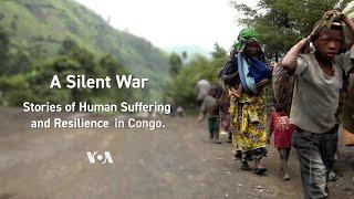 A Silent War, Stories of Human Suffering and Resilience in Congo