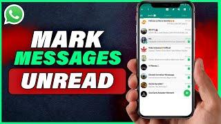How To Mark Message As Unread On Whatsapp (2025)