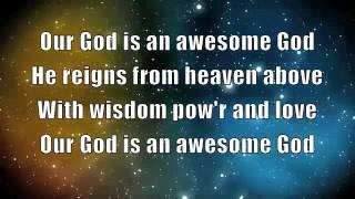 Our God is an Awesome God with Lyrics