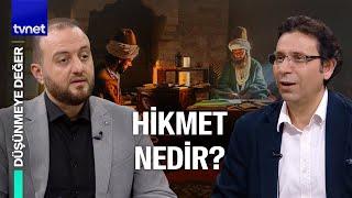 Hikmet kavramı ne ifade ediyor? | Düşünmeye Değer