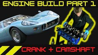 FORD V8 302 CRANKSHAFT AND CAMSHAFT FITMENT GT40 BUILD PT 1