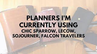 Planners and Journals I Am Currently Using | Chic Sparrow, Falcon Travelers, LeCow, Sojourners etc..