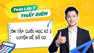 [Toán lớp 7] - Ôn tập cuối học kì 2 - Luyện đề số 02 - Thầy Lê Ngọc Diên