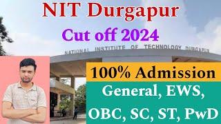 NIT Durgapur Cut off 2024 | All Categories All Branches | JEE Main Round - 1 | 100% Admission