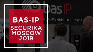 BAS-IP at the Securika Moscow 2019!