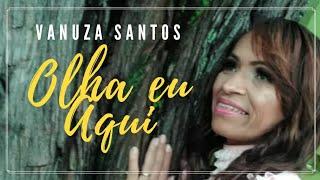 OLHA EU AQUI | Vanuza Santos (LYRIC VÍDEO OFICIAL)