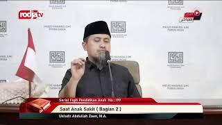 [LIVE] Ustadz Abdullah Zaen, M.A. - Serial Fiqih Pendidikan Anak No : 199