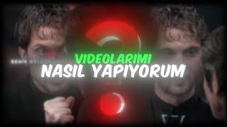 VİDEOLARIMI NASIL YAPIYORUM? - HOW I MAKE MY VIDEOS?