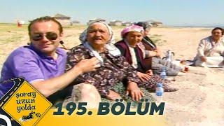 Şoray Uzun Yolda 196. Bölüm | Kırşehir 2.Bölüm (Uzun Versiyon)