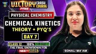 VICTORY Free Crash Course | Chemical Kinetics | Class 12th I Theory + PYQ's I Day 7 | NEET 2025