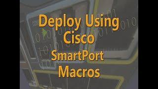 Use Cisco SmartPort Macros to Speed up Deployment