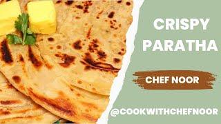 How To Make Paratha | Crispy Paratha By Chef Noor | Paratha | Cook With Chef Noor