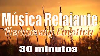 30 minutos Hermosa MÚSICA RELAJANTE y emotiva "El primer rayo de sol"