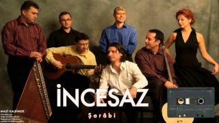 İncesaz - Şarâbî [ Mazi Kalbimde © 2005 Kalan Müzik ]