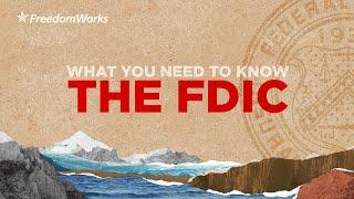 The FDIC Is Out of Control: What You Need to Know