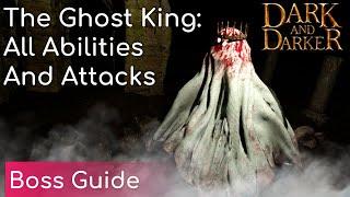 The Ghost King: All Abilities and Attacks | Dark and Darker