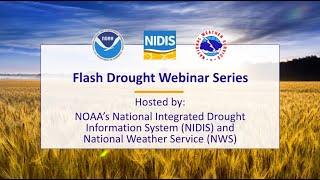 Flash Drought Series, Webinar #2: Current Understanding and Future Priorities