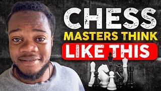 How Chess Masters Think (And How You Can Too)