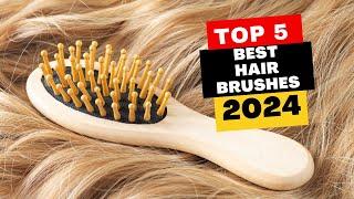 Top 5 Best Hair Brushes Of 2024