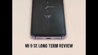 Mi 9 SE : Long Term Review ! ခုချိန် Mi 9 SE ကိုဝယ်သင့်သေးလား ?