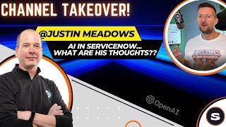 AI in ServiceNow with Justin Meadows | What does it mean?