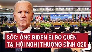 Sốc: Ông Biden bị bỏ quên tại hội nghị thượng đỉnh G20