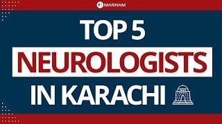 Top 5 Neurologists in Karachi | Neurologist Doctor in Karachi | Dimaghi Amraz Ka Ilaj