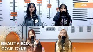 BEAUTYBOX (뷰티박스) - COME TO ME (일루와) | K-Pop Live Session | K-Poppin'