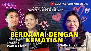 #gmccpodcast #gmcc #gmccberdampak #specialvalentine BERDAMAI DENGAN KEMATIAN Ivan & Liesa Eps.13