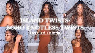 How to do Island Twists/Boho Knotless Twists. Detailed Tutorial…TRY THIS AT HOME…️