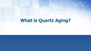 What is Quartz Aging? - ECS Inc. International