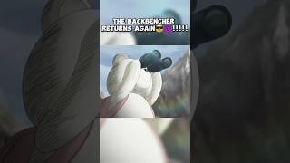 THE BACKBENCHER RETURNS AGAIN !!!!! #anime #viral #shorts #backbenchers #theboys #boys