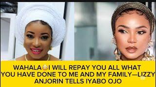 WAHALAI WILL PAY YOU BACK FOR ALL YOU HAVE DONE TO ME AND NY FAMILY- LIZZY ANJORIN TELLS IYABO OJO